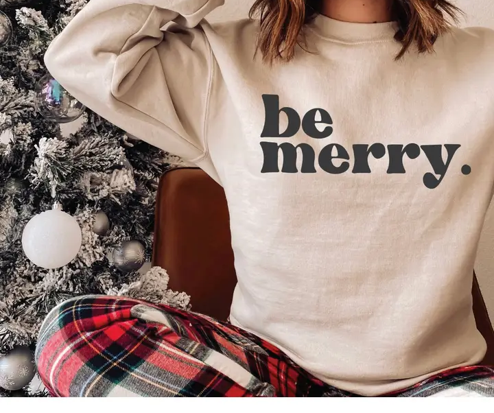 Sweatshirt - Be Merry