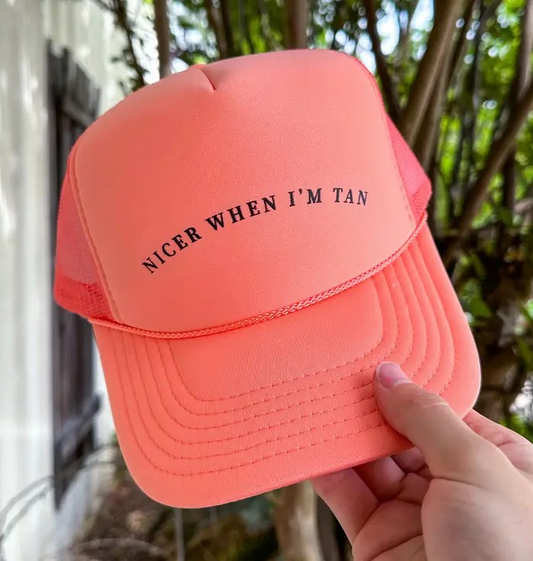Trucker Hat - Nicer When I'm Tan